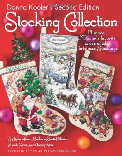 Donna Kooler's Stocking Collection 15 of Donna's Favorite Cross Stich Christmas Stockings 2nd (Revised) 9781601405036 Front Cover