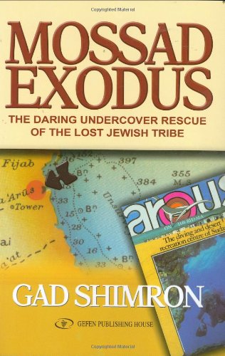 Mossad Exodus The Daring Undercover Rescue of the Lost Jewish Tribe  2007 9789652294036 Front Cover