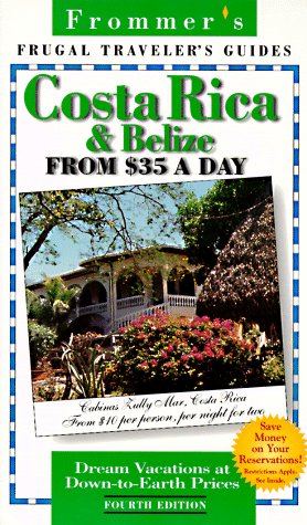Frommer's Costa Rica, Guatemala and Belize from $35 a Day  4th 9780028611037 Front Cover