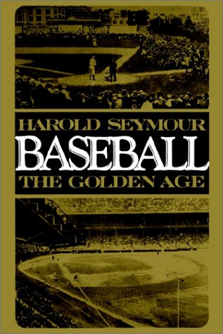 Baseball The Golden Age N/A 9780195014037 Front Cover