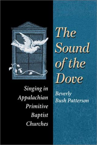 Sound of Dove Singing in Appalachian Primitive Baptist Churches  1995 9780252070037 Front Cover