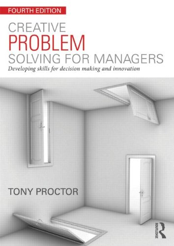 Creative Problem Solving for Managers Developing Skills for Decision Making and Innovation 4th 2014 (Revised) 9780415714037 Front Cover