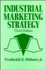 Industrial Marketing Strategy  3rd 1991 (Revised) 9780471617037 Front Cover