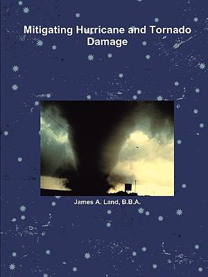 Mitigating Hurricane and Tornado Damage  N/A 9780557243037 Front Cover