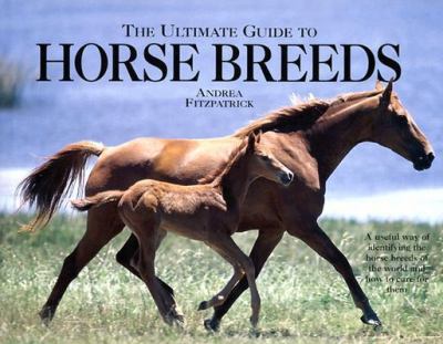 The Ultimate Guide to Horse Breeds  2003 9780785815037 Front Cover