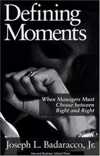 Defining Moments When Managers Must Choose Between Right and Right  1997 9780875848037 Front Cover