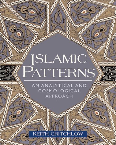 Islamic Patterns An Analytical and Cosmological Approach N/A 9780892818037 Front Cover