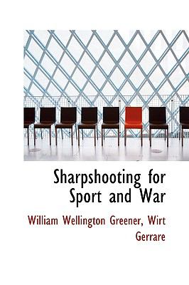 Sharpshooting for Sport and War:   2009 9781103694037 Front Cover