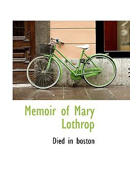 Memoir of Mary Lothrop  N/A 9781110511037 Front Cover