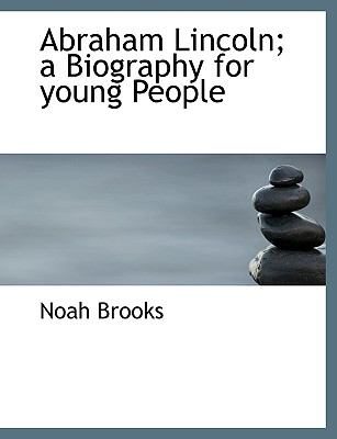 Abraham Lincoln; a Biography for Young People N/A 9781140167037 Front Cover