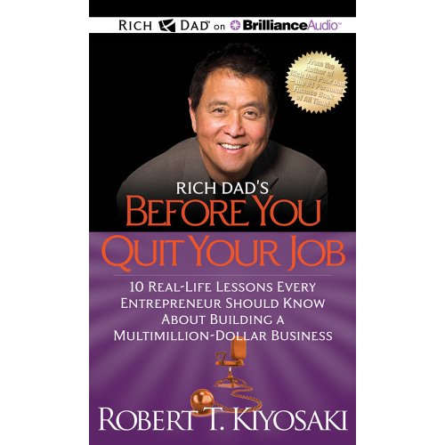 Rich Dad's Before You Quit Your Job: 10 Real-life Lessons Every Entrepreneur Should Know About Building a Million-dollar Business  2012 9781469202037 Front Cover