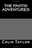 Pastis Adventures  N/A 9781482056037 Front Cover