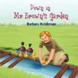 Down in Mr Brown's Garden  N/A 9781608607037 Front Cover