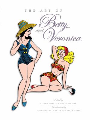 Art of Betty and Veronica   2012 9781936975037 Front Cover