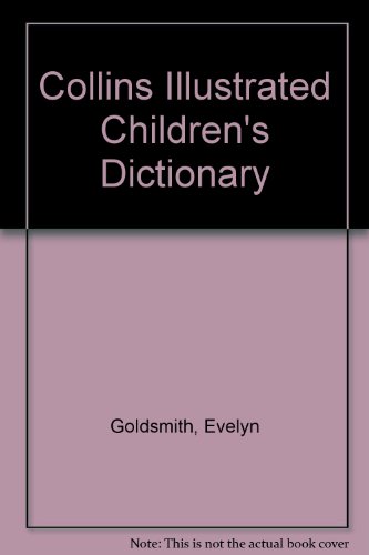 Collins Illustrated Children's Dictionary  2nd 1995 9780001970038 Front Cover