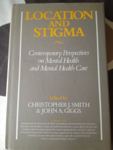Location and Stigma Contemporary Perspectives on Mental Health and Mental Health Care 2nd 1988 9780046140038 Front Cover