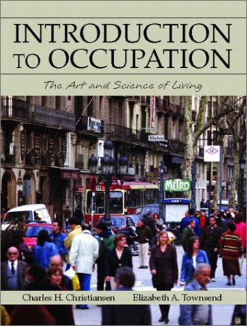 Introduction to Occupation The Art and Science of Living  2004 9780130133038 Front Cover