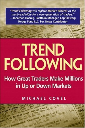Trend Following How Great Traders Make Millions in up or down Markets  2004 9780131446038 Front Cover