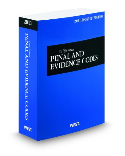 California Penal and Evidence Codes 2012: Desktop Edition: With Selected Provisions from Other Codes and Rules of Court  2011 9780314922038 Front Cover