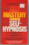 Self-Mastery Through Self-Hypnosis  N/A 9780451159038 Front Cover