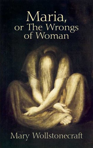 Maria, or the Wrongs of Woman   2005 9780486445038 Front Cover