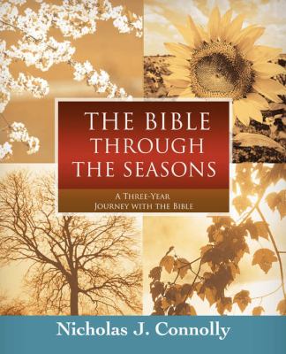 Bible Through the Seasons A Three-Year Journey with the Bible  2007 9780595415038 Front Cover