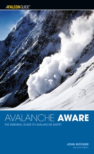 Avalanche Aware The Essential Guide to Avalanche Safety 2nd 2006 9780762738038 Front Cover