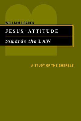 Jesus' Attitude Towards the Law A Study of the Gospels  2002 9780802849038 Front Cover