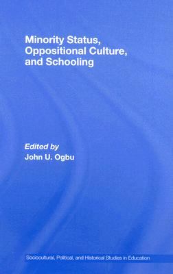 Minority Status, Oppositional Culture, and Schooling   2008 9780805851038 Front Cover