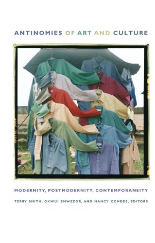 Antinomies of Art and Culture Modernity, Postmodernity, Contemporaneity  2008 9780822342038 Front Cover