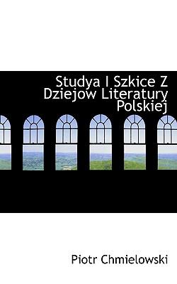 Studya I Szkice Z Dziejow Literatury Polskiej N/A 9781117739038 Front Cover