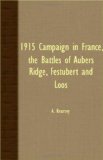 1915 Campaign in France, the Battles of Aubers Ridge, Festubert and Loos  N/A 9781408633038 Front Cover