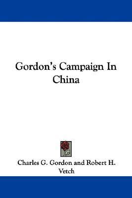 Gordon's Campaign in China  N/A 9781432533038 Front Cover