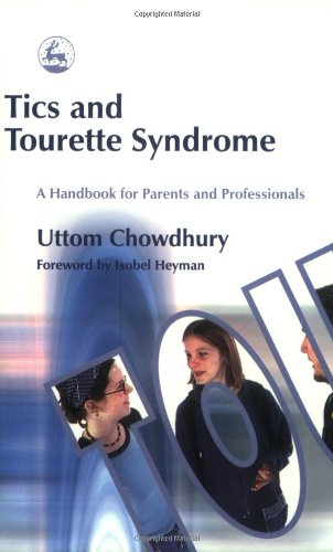 Tics and Tourette Syndrome A Handbook for Parents and Professionals  2004 9781843102038 Front Cover