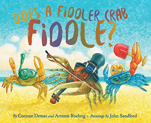 Does a Fiddler Crab Fiddle?   2016 9781943978038 Front Cover