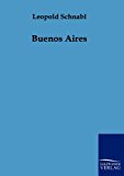 Buenos Aires: Land und Leute am silbernen Strome N/A 9783864440038 Front Cover