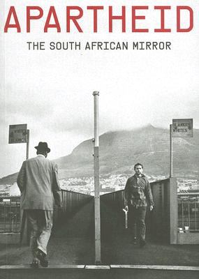 Apartheid : The South African Mirror  2007 9788496954038 Front Cover
