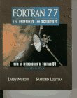 FORTRAN 77 for Engineers and Scientists with an Introduction to FORTRAN 90  4th 1996 9780133630039 Front Cover