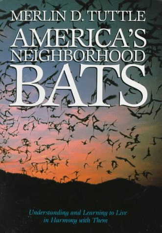 America's Neighborhood Bats Understanding and Learning to Live in Harmony with Them  1988 9780292704039 Front Cover