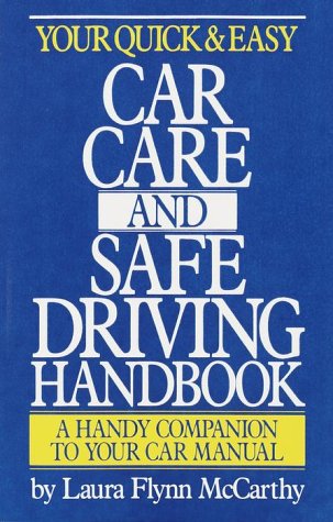 Your Quick and Easy Car Care and Safe Driving Handbook A Handy Companion to Your Car Manual N/A 9780385400039 Front Cover