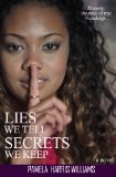 Lies We Tell Secrets We Keep  N/A 9780615774039 Front Cover