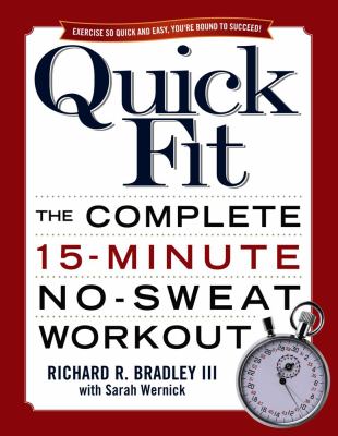 Quick Fit The Complete 15-Minute No-Sweat Workout  2005 9780743471039 Front Cover
