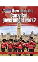 How Does the Canadian Government Work?:   2013 9780778709039 Front Cover