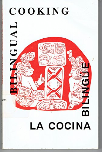 Bilingual Cooking : La Cocina Bilingue  1991 9780962708039 Front Cover