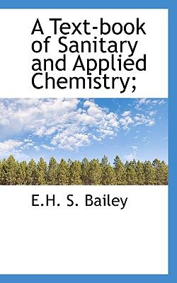 Text-Book of Sanitary and Applied Chemistry; N/A 9781117042039 Front Cover