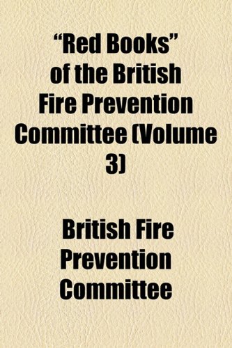 Red Books of the British Fire Prevention Committee  2010 9781154586039 Front Cover