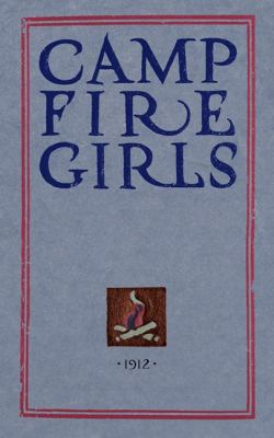 Camp Fire Girls The Original Manual Of 1912 N/A 9781429091039 Front Cover