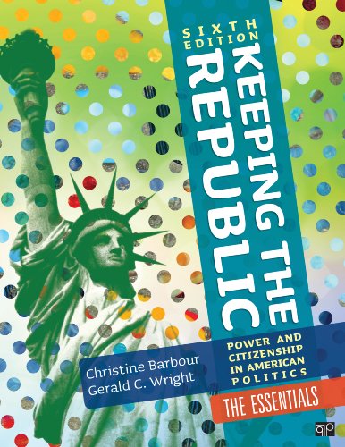 Keeping the Republic Power and Citizenship in American Politics, the ESSENTIALS 6th 2014 (Revised) 9781452240039 Front Cover