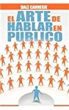 El Arte de Hablar En Publico (Spanish Edition) 1st 9781607965039 Front Cover