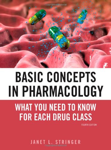 Basic Concepts in Pharmacology: What You Need to Know for Each Drug Class, Fourth Edition What You Need to Know for Each Drug Class, Fourth Edition 4th 2011 9780071741040 Front Cover
